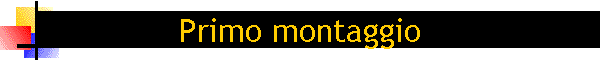 Primo montaggio