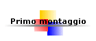 Primo montaggio